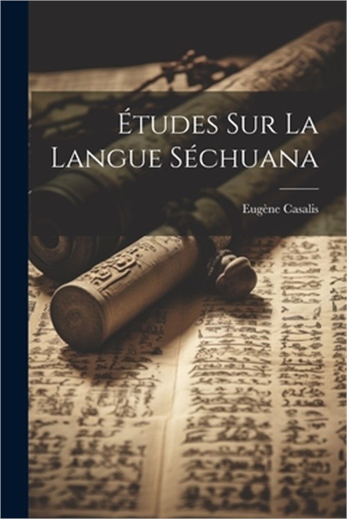 �tudes Sur La Langue S�chuana (Paperback or Softback)