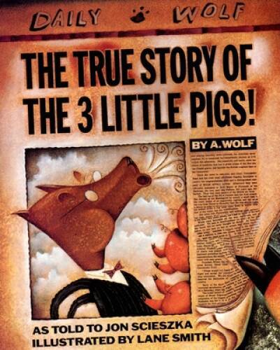 The True Story of the Three Little Pigs – Paperback By Scieszka, Jon – GOOD