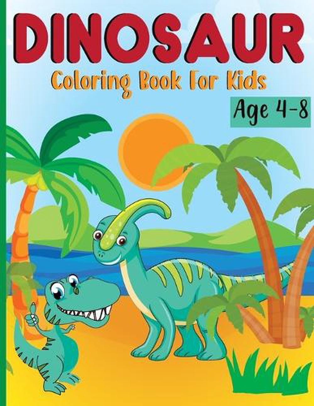 Dinosaur Coloring Book for Kids Ages 4-8: Dino Books for Kids by Laura Bidden Pa