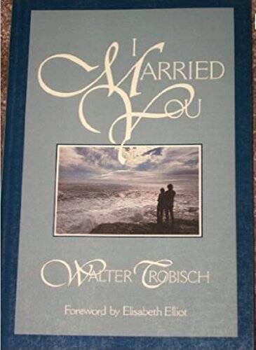 I Married You – Paperback By Trobisch, Walter – GOOD