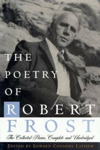 The Poetry of Robert Frost: The Collected Poems, Complete and Unabridged – GOOD