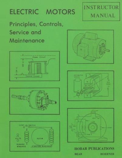 Electric Motors Principles, Controls, Service, & Maintenance Instructor’s G…