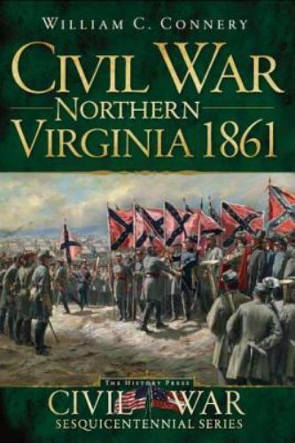 Civil War Northern Virginia 1861, Virginia, Civil War Series, Paperback