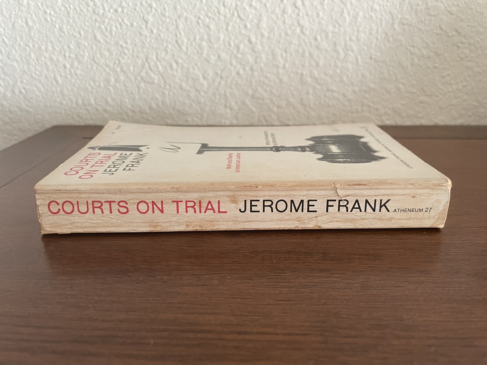 Courts on Trial by Jerome Frank Myth & Reality in American Justice Atheneum 1963