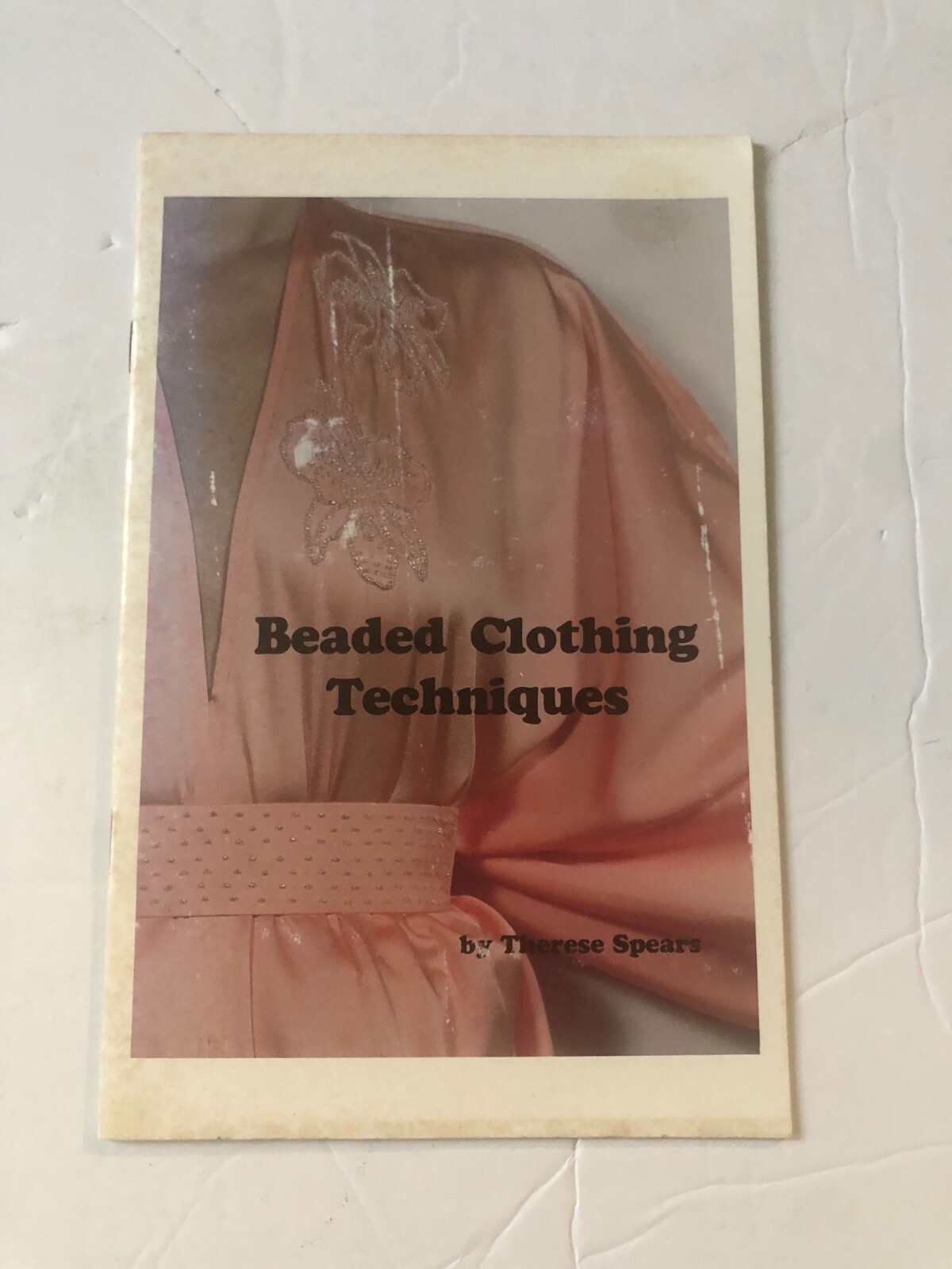 Beaded Clothing Techniques by Therese Spears Staple Bound Paperback Excellent!