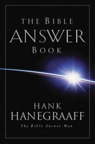 The Bible Answer Book – Hardcover By Hanegraaff, Hank – GOOD