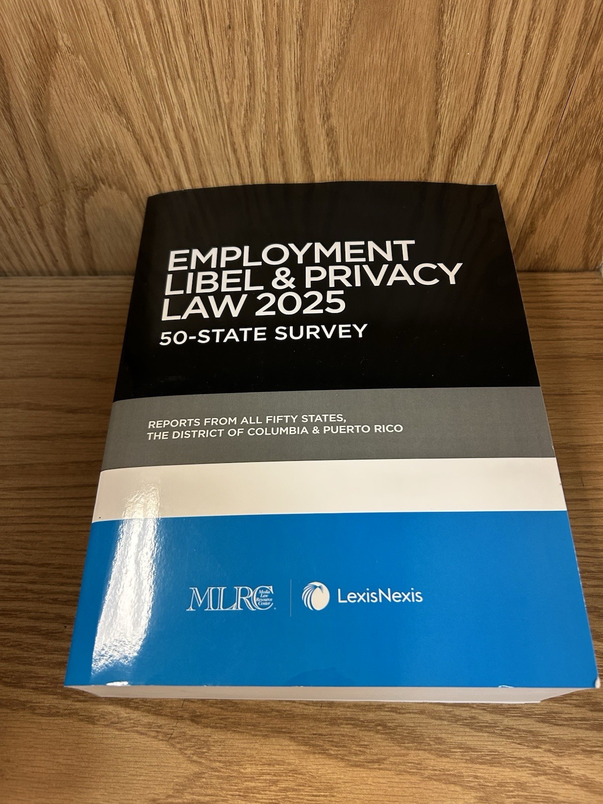 Employment Libel & Privacy Law – 50 State Survey – 2025 Edition LexisNexis