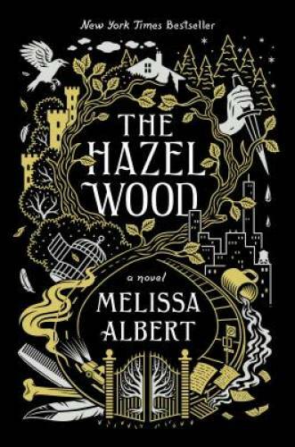 The Hazel Wood: A Novel – Paperback By Albert, Melissa – VERY GOOD