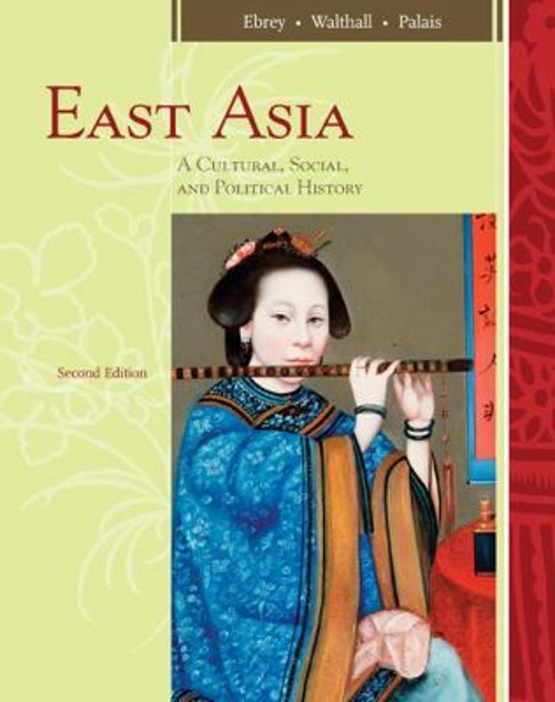 East Asia : A Cultural, Social, and Political History Paperback