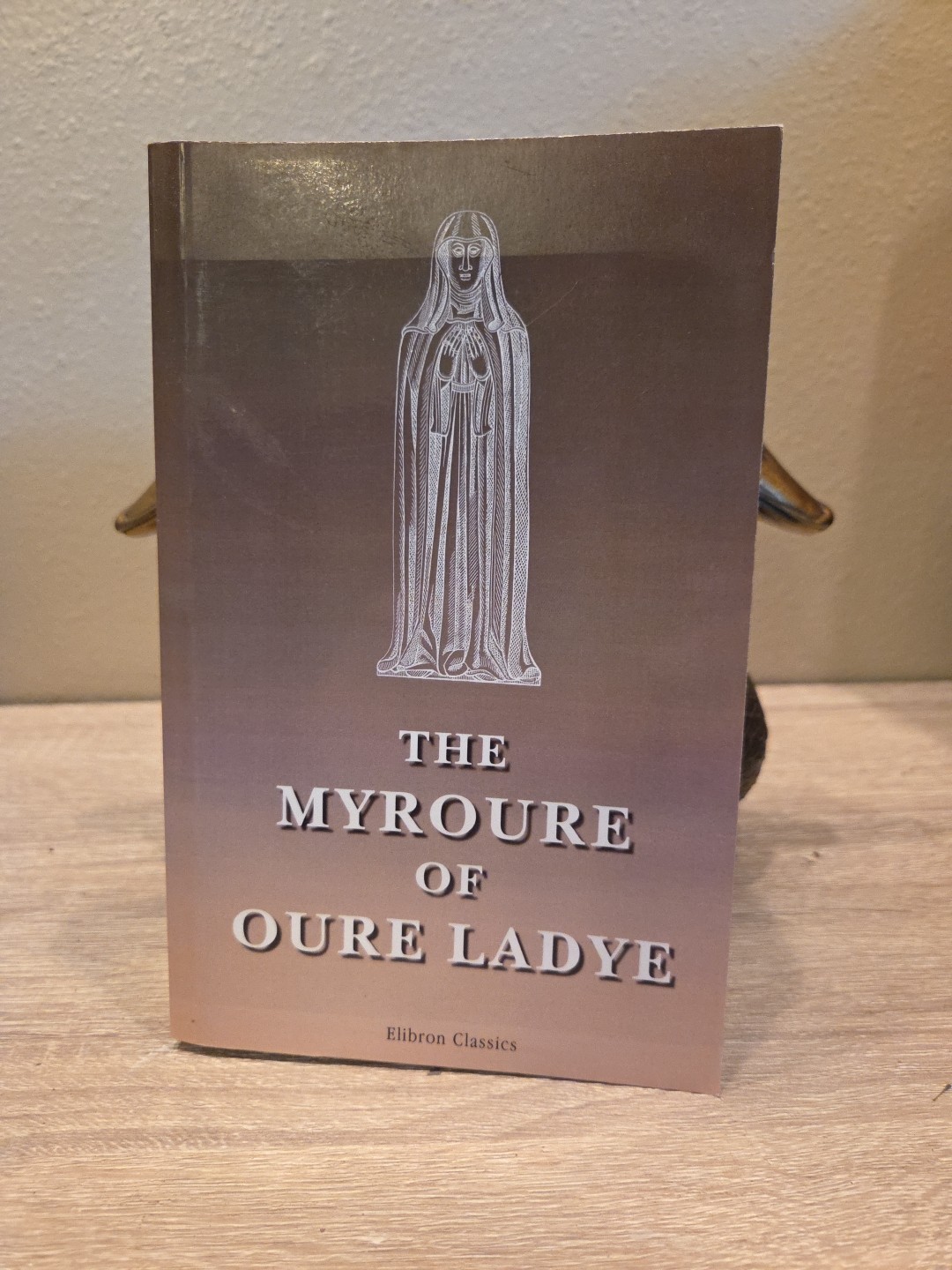 THE MYROURE OF OURE LADYE: CONTAINING A DIVOTIONAL By Not Known **Very Good **