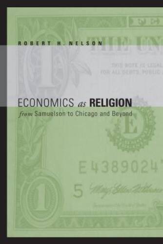Economics As Religion: From Samuelson to Chicago and Beyond – VERY GOOD