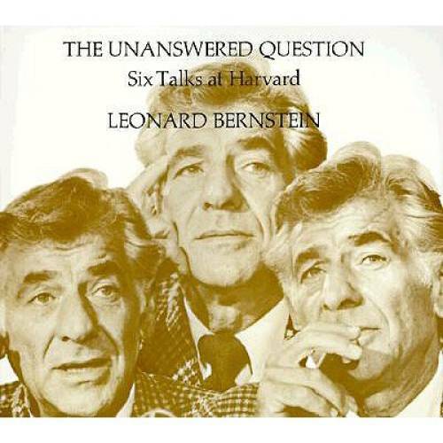 The Unanswered Question: Six Talks at Harvard (The Charles Eliot Norton L – GOOD