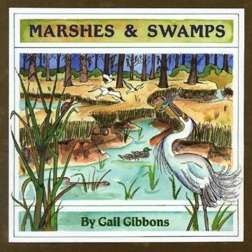 Marshes & Swamps – Hardcover By Gibbons, Gail – GOOD
