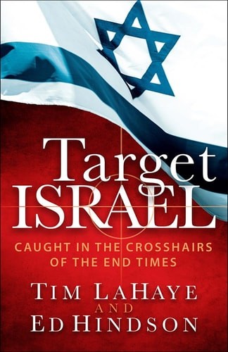 Target Israel: Caught in the Crosshairs of the End Times by LaHaye, Tim,Hindson,