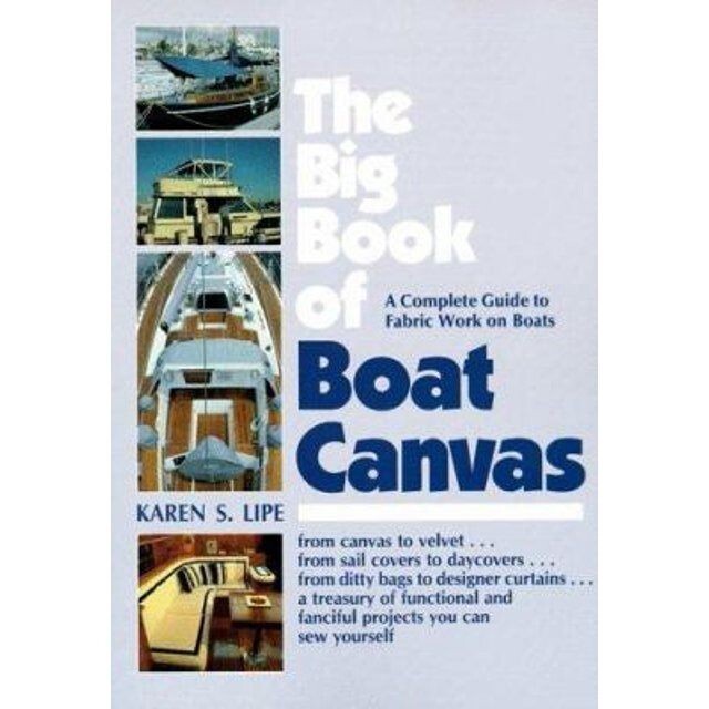 The Big Book of Boat Canvas Guide to Fabric Work Sewing Sail Cover Lipe 1991 PBK