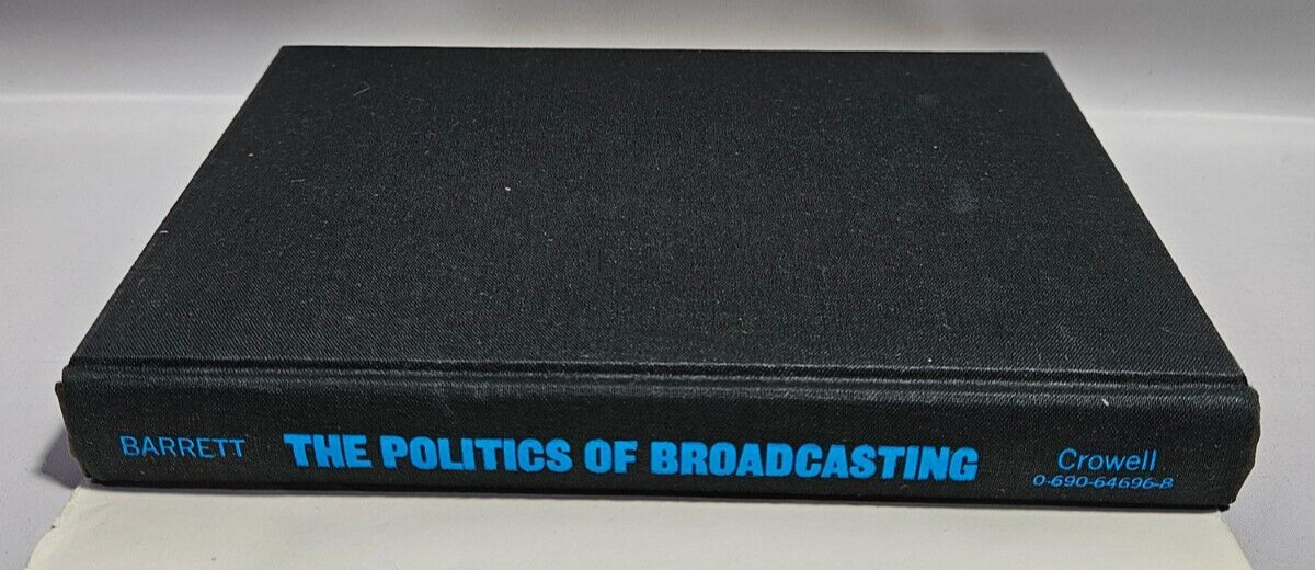 The Politics of Broadcasting 1971-1972 by Marvin Barrett, 1973 1st Ed./1st Print
