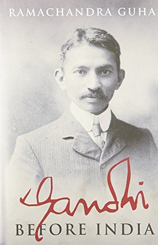 Gandhi Before India By Ramachandra Guha. 9780670083879