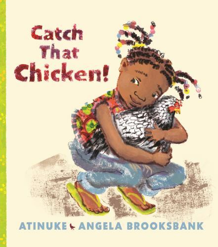Catch That Chicken! – 9781536212686, hardcover, Atinuke
