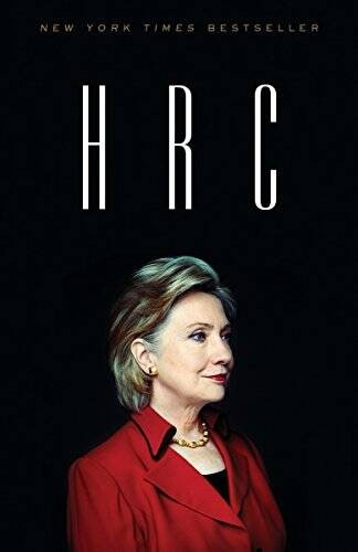 HRC: State Secrets and the Rebirth of Hillary Clinton – Paperback – GOOD