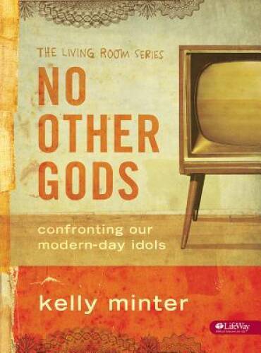 No Other Gods: Confronting Our Modern-Day Idols (The Living – VERY GOOD