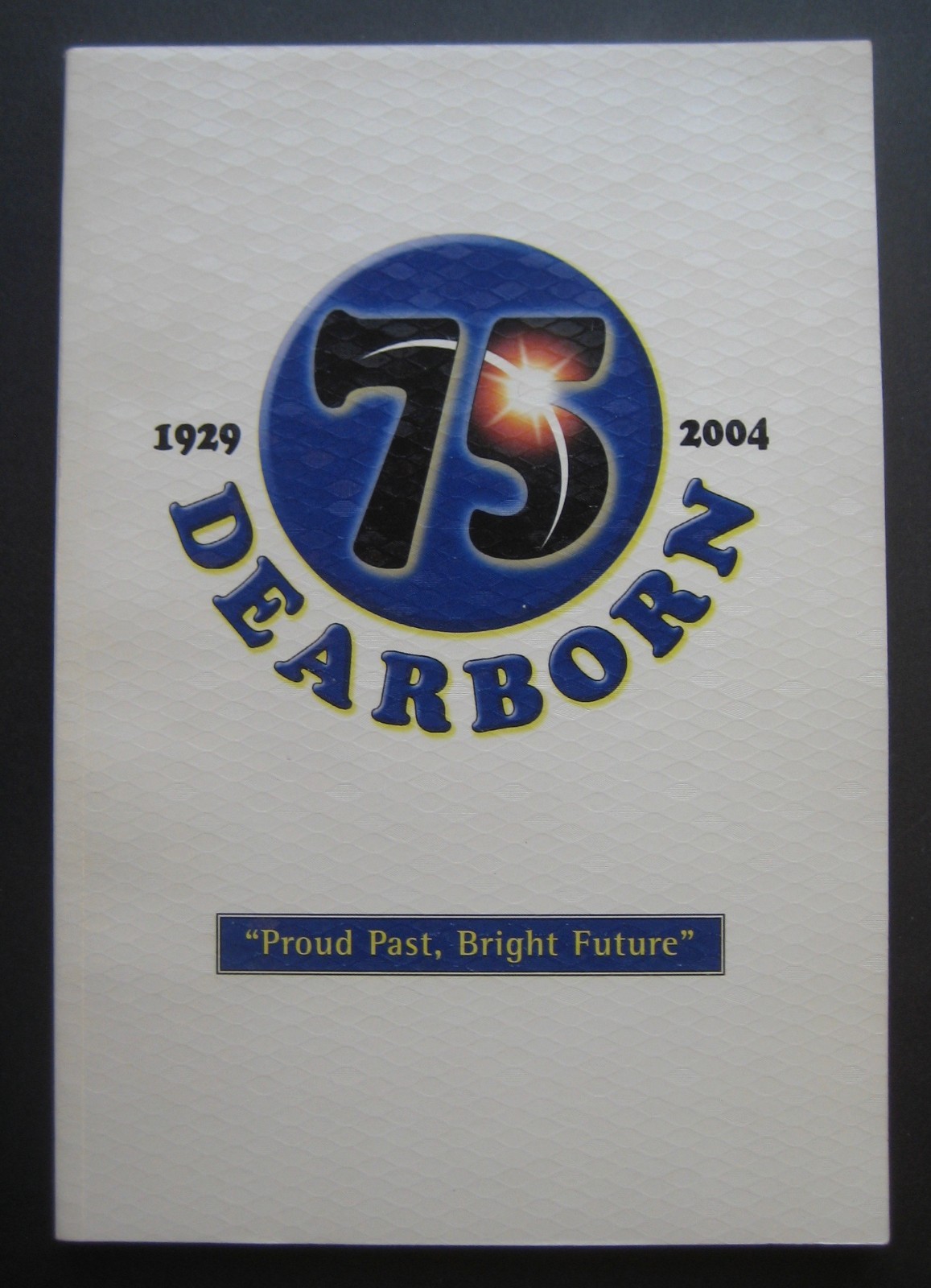 Dearborn 1929-2004 “Proud Past, Bright Future” Michigan