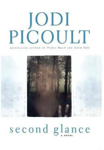 Second Glance: A Novel (Picoult, Jodi) – Hardcover By Picoult, Jodi – GOOD