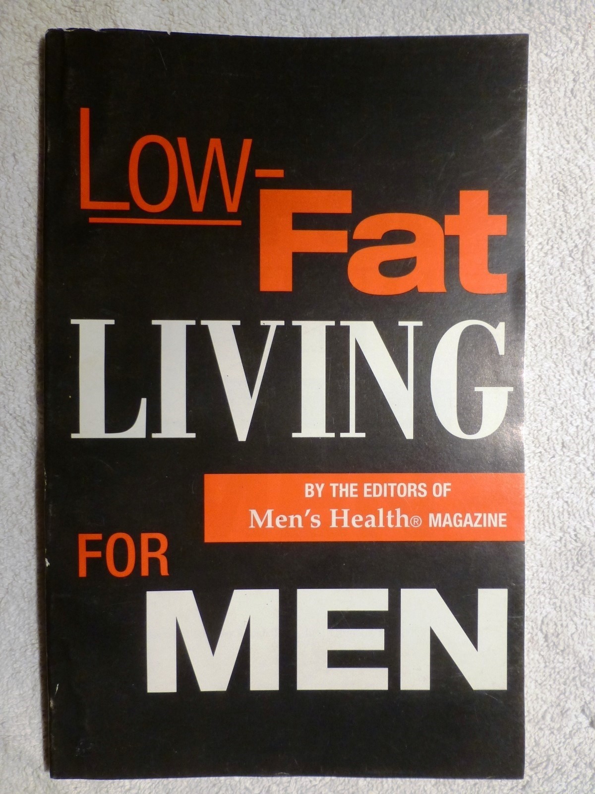 MEN’s HEALTH MAGAZINE 1997 Low-fat Living for Men DIET EXERCISE LIFESTYLE