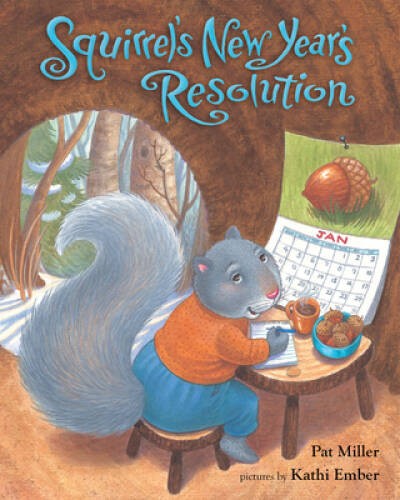 Squirrel’s New Year’s Resolution – Paperback By Miller, Pat – GOOD