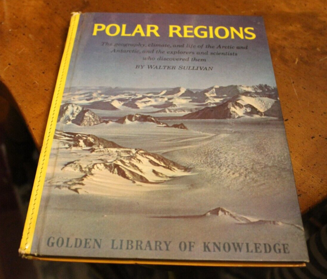 Polar Regions ~ Walter Sullivan ~ Golden Library of Knowledge HC 1962