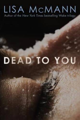 Dead to You – Paperback By McMann, Lisa – GOOD