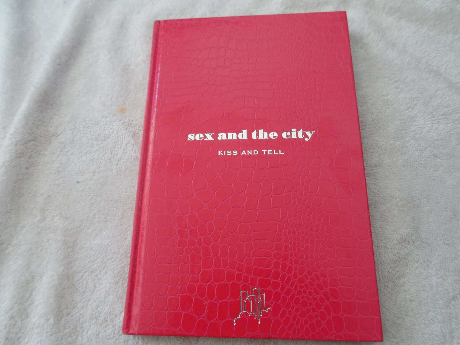 Sex and the City: Kiss and Tell – hardcover Sohn, Amy