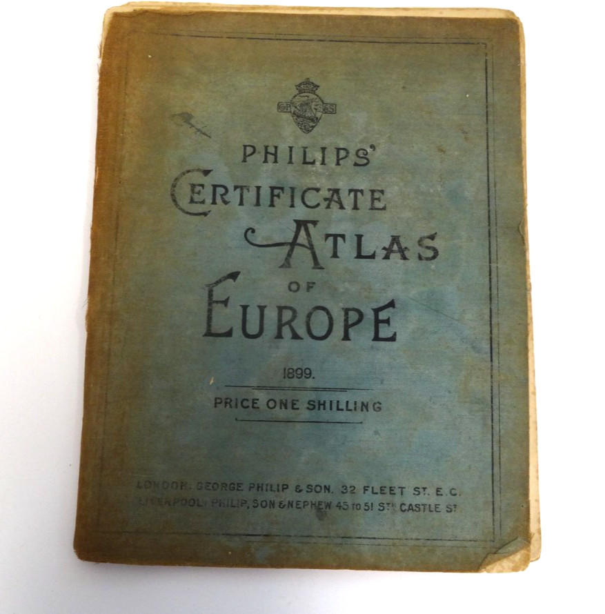 VINTAGE PHILIPS’ CERTIFICATE ATLAS OF EUROPE 1899, PUB.GEORGE PHILIP &SON LONDON