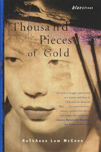 Thousand Pieces of Gold: A Biographical Novel by McCunn, Ruthanne Lum