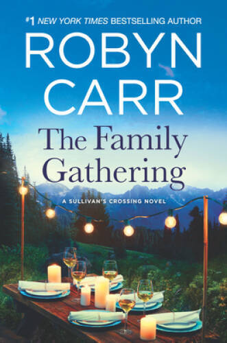 The Family Gathering (Sullivan’s Crossing) – Hardcover By Carr, Robyn – GOOD