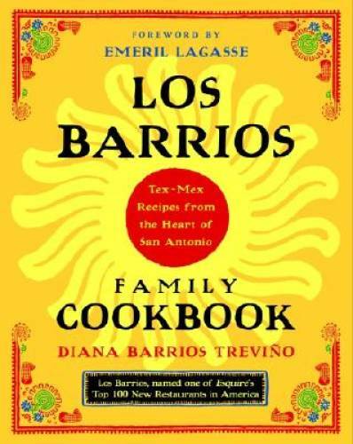 Los Barrios Family Cookbook: Tex-Mex Recipes from the Heart of – VERY GOOD
