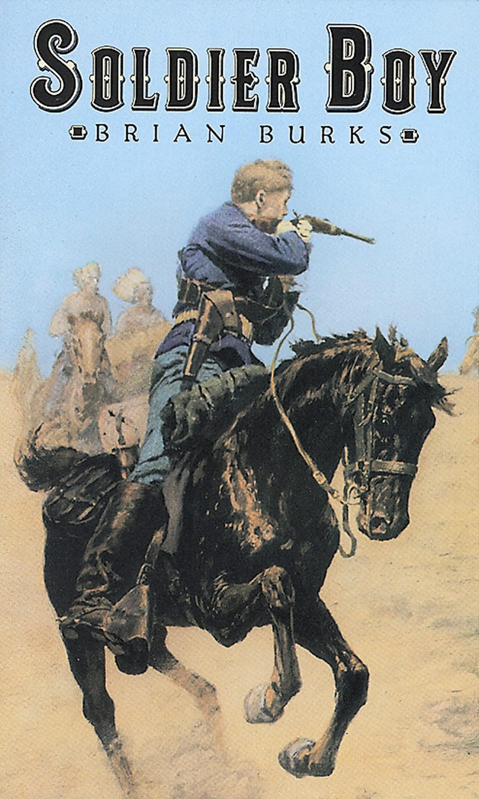 Soldier Boy: A Gripping Young Adult Western – A Teen’s Journey to Manhood…