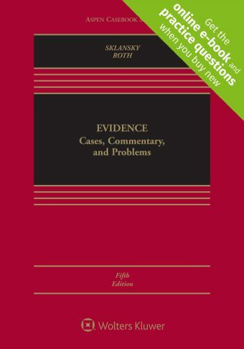 Evidence: Cases, Commentary, and Problems (5th edition)