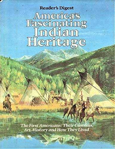 Americas Fascinating Indian Heritage: The First Americans: Their Customs – GOOD