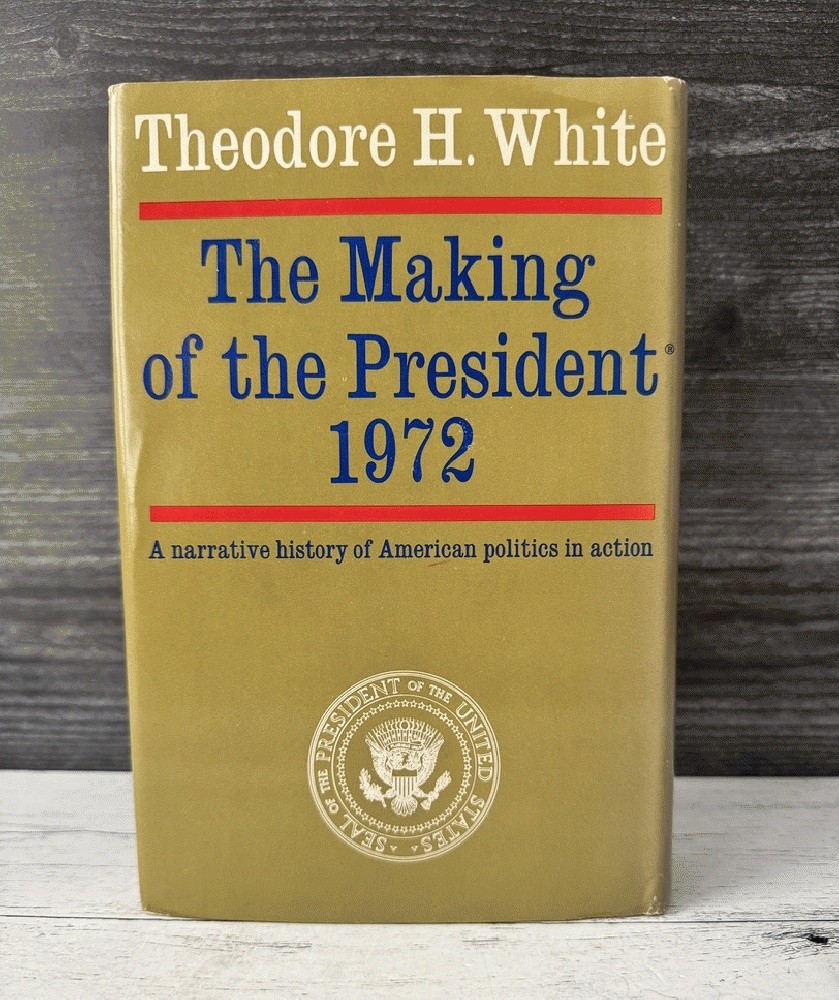 The Making of the President 1972 Nixon McGovern Political History 1973 HCDJ