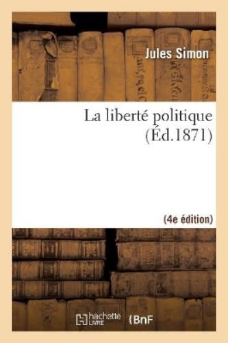 Jules Simon La Liberté Politique (4e Édition) (Paperback) (UK IMPORT)