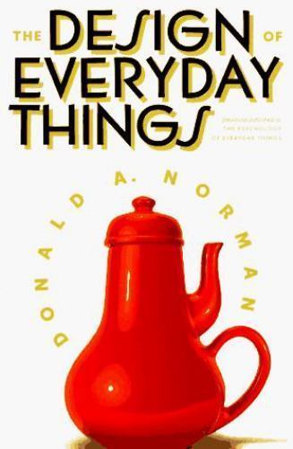 The Design of Everyday Things by Norman, Donald A.