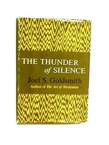 Thunder of Silence – Hardcover By Goldsmith, Joel S. – GOOD