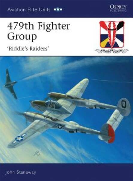 479th Fighter Group: ‘Riddle’s Raiders’ (Aviation Elite Units) – GOOD