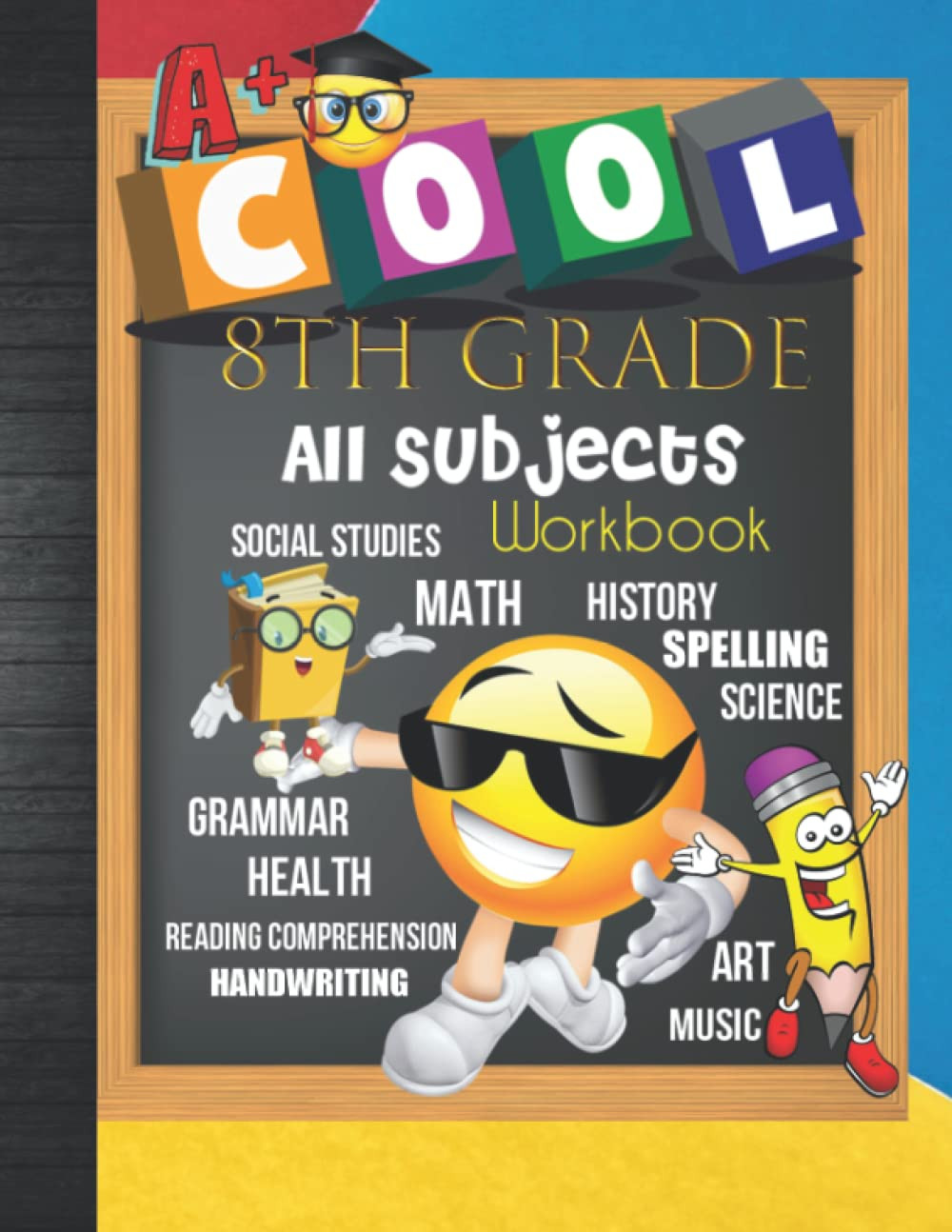 8Th Grade All Subjects Workbook: Grade 8 Homeschool All-In-One Curriculum Worksh