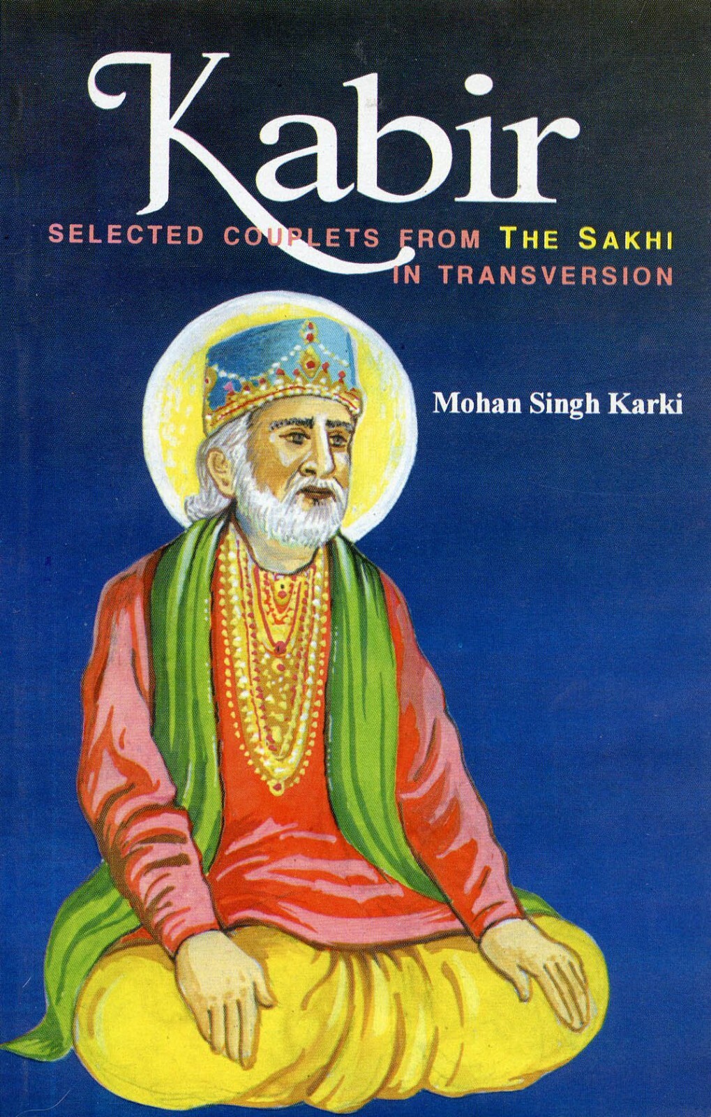 Kabir: Selected Couplets from the Sakhi in Translation, Mohan Singh Karki