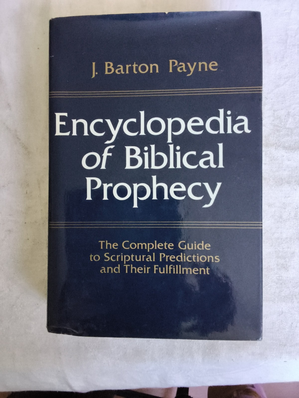Encyclopedia of Biblical Prophecy 1st Edition by J. Barton Payne