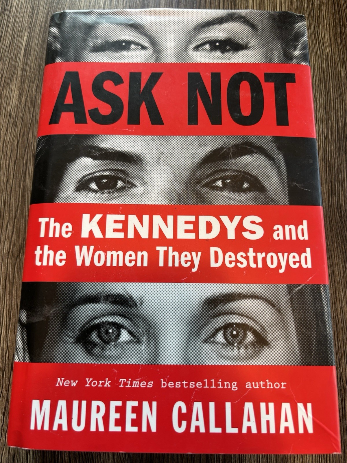 Little Brown Ask Not: The Kennedys and the Women They Destroyed, Hardcover 2024
