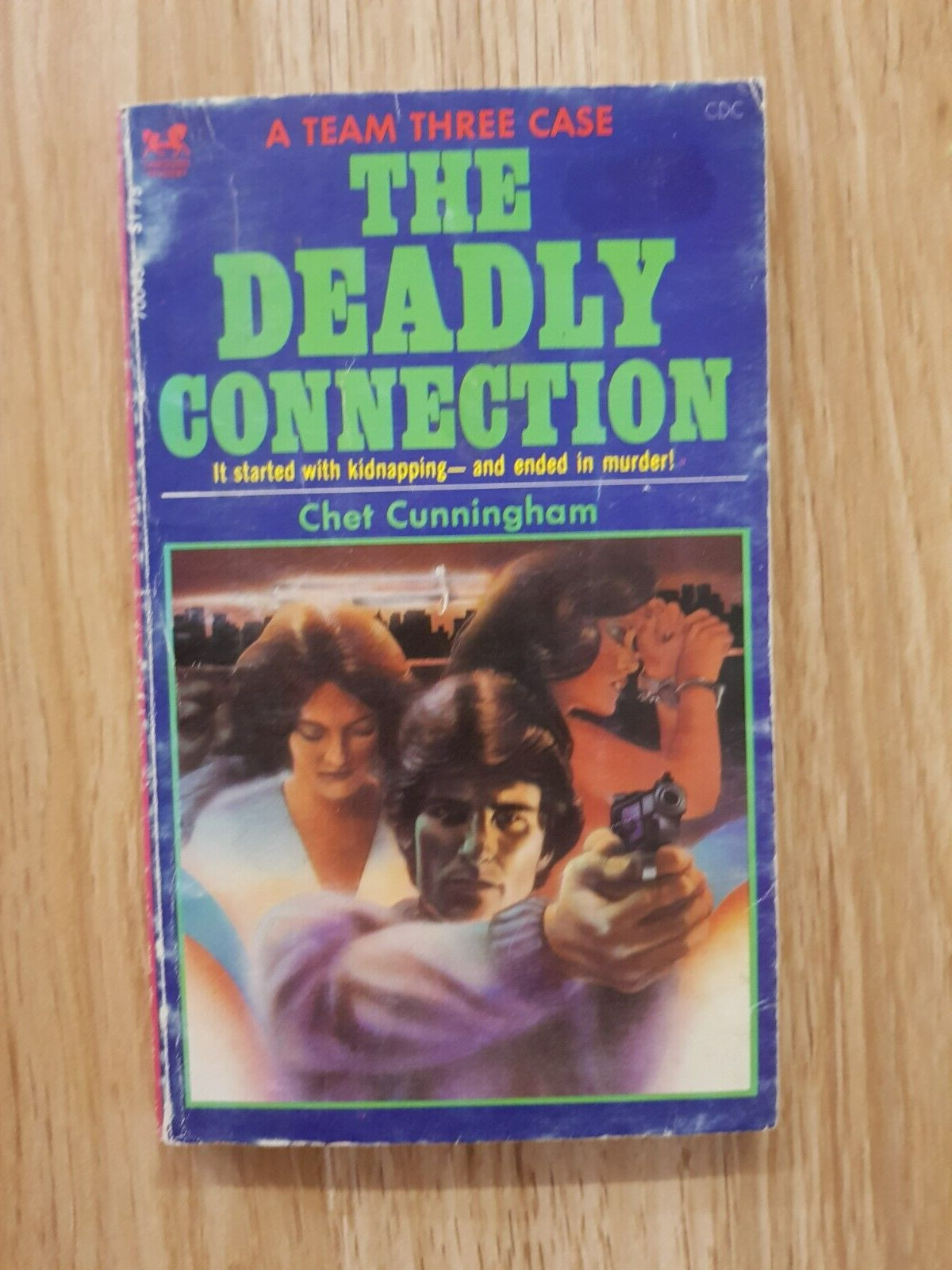 THE DEADLY CONNECTION By CHET CUNNINGHAM 1980 Carousel A TEAM THREE CASE RARE