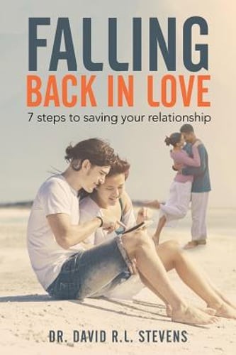 Falling Back in Love: 7 steps to saving your relationship by Stevens: New