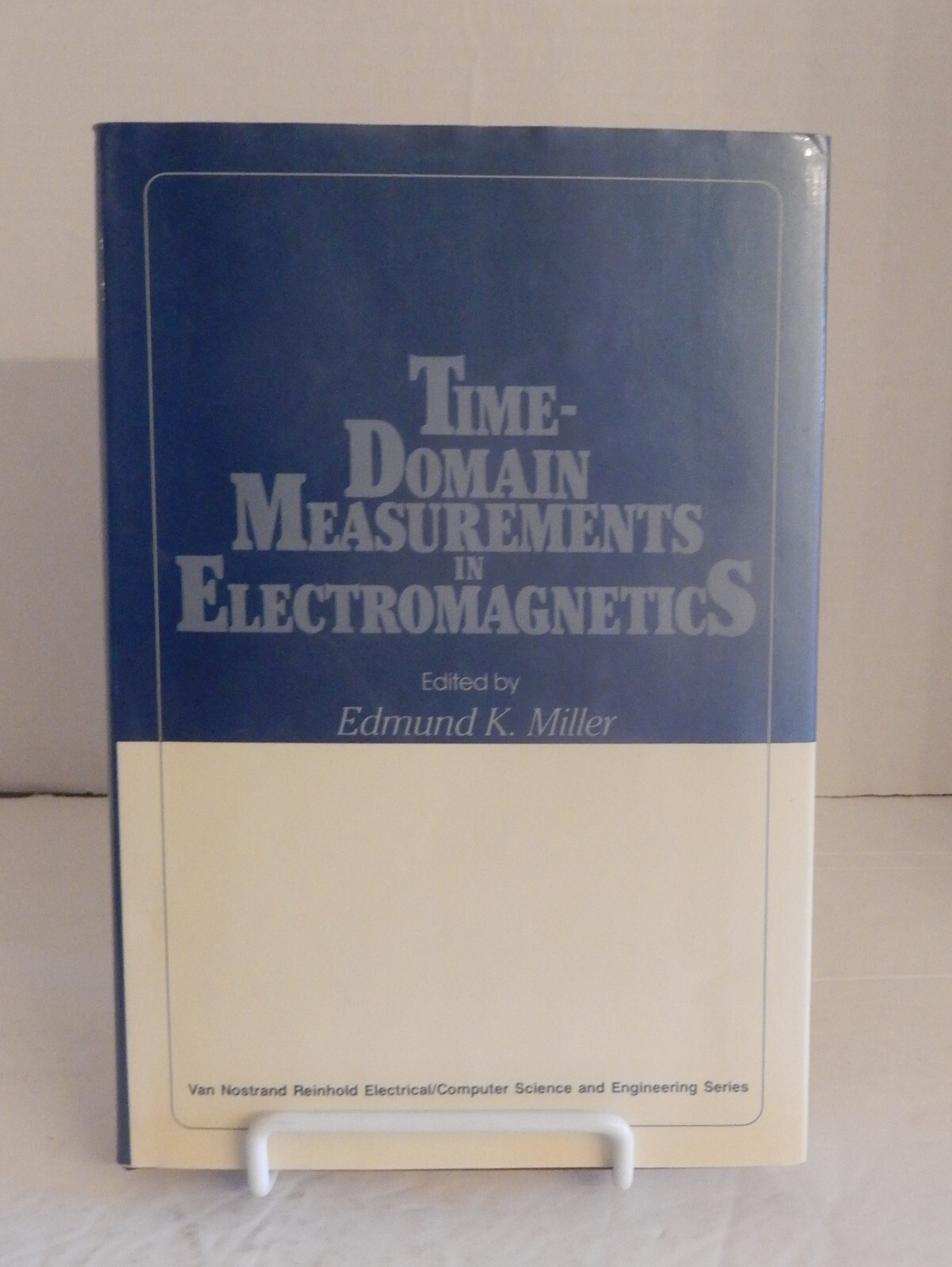 Time-Domain Measurements in Electromagnetics; Edmund Miller-1986 1st Ed, 1st Ptg